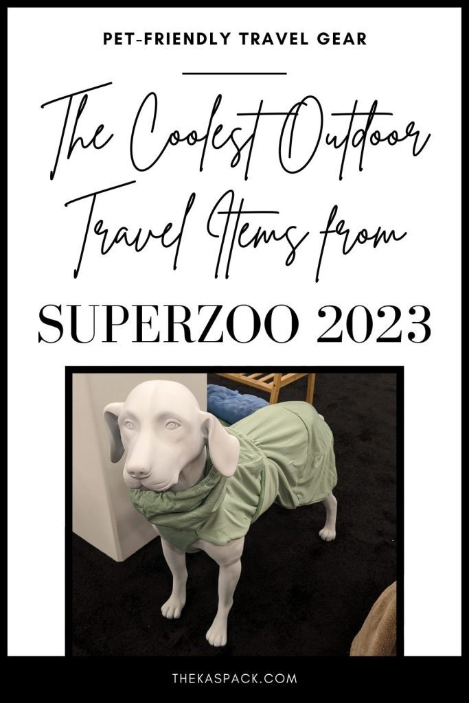 the coolest outdoor travel items from superzoo 2023 pin